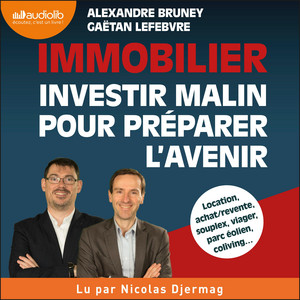 Immobilier : investir malin pour préparer l'avenir Audiobook