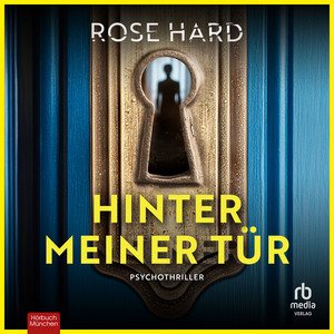 Hinter meiner Tür: Thriller