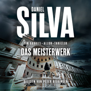 Das Meisterwerk: Gabriel-Allon-Thriller | Packender Spionagethriller mit Schauplatz Vatikan | SPIEGEL-Bestsellerautor | Band 25 der Gabriel-Allon-Reihe Hörbuch kostenlos