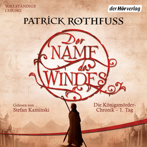 Der Name des Windes: Die Königsmörder-Chronik - 1. Tag