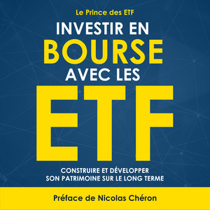 Investir en Bourse avec les ETF: Construire et développer son patrimoine sur le long terme. Une stratégie simple et efficace. Audiobook