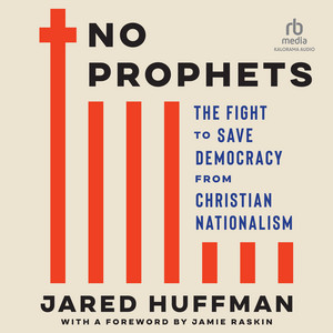 No Prophets: The Fight to Save Democracy from Christian Nationalism Audiobook