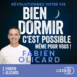 Bien dormir, c'est possible, même pour vous ! - Révolutionnez votre vie Audiobook