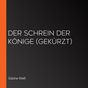 Der Schrein der Könige (Gekürzt)