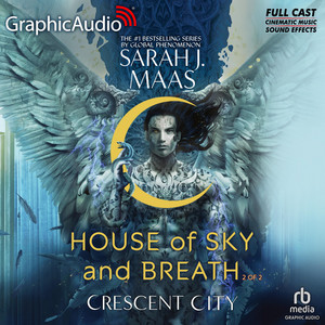 House of Sky and Breath (2 of 2) [Dramatized Adaptation]: Crescent City 2 Audiobook