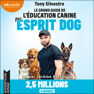 Le grand guide de l'éducation canine: par Esprit Dog Audiobook