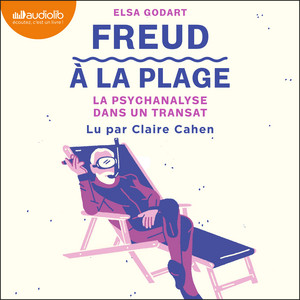 Freud à la plage : la psychanalyse dans un transat Audiobook