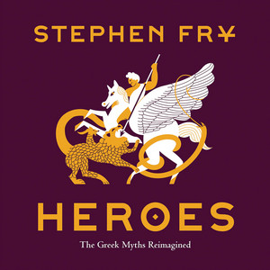 Heroes: The Greek Myths Reimagined Audiobook