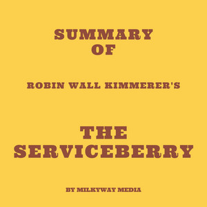 Summary of Robin Wall Kimmerer's The Serviceberry
