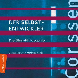 Der Selbst-Entwickler: Die Sinn-Philosophie