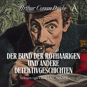 Der Bund der Rothaarigen und andere Detektivgeschichten - Sherlock Holmes Hörbuch
