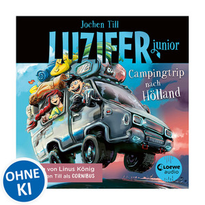 Luzifer junior (Band 11) - Campingtrip nach Hölland: Erlebe, wie sich der Sohn des Teufels in der Schule schlägt! Höllisch lustiges Hörbuch für Kinder ab 10 Jahren