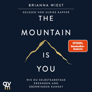 The Mountain Is You: Wie du Selbstsabotage erkennen und überwinden kannst | Der Booktok-Bestseller endlich auf Deutsch!