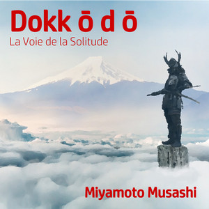 Dokkodo: La Voie à Suivre Seul Audiobook
