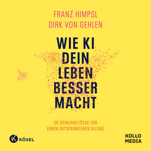 Wie KI dein Leben besser macht: 50 Denkanstöße für einen entspannteren Alltag