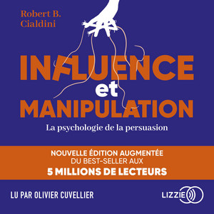 Influence et manipulation: La psychologie de la persuasion Audiobook