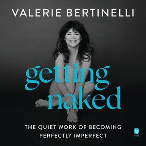 Getting Naked: The Quiet Work of Becoming Perfectly Imperfect