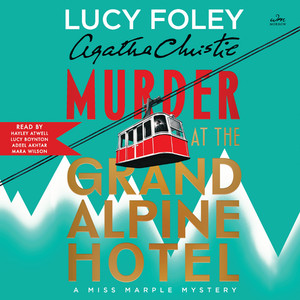 Murder at the Grand Alpine Hotel: The New Miss Marple Mystery Audiobook