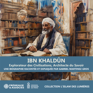 Ibn Khaldûn. Explorateur des Civilisations, Architecte du Savoir Audiobook