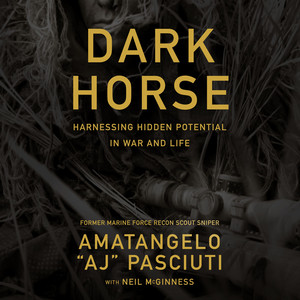 Darkhorse: Harnessing Hidden Potential in War and Life