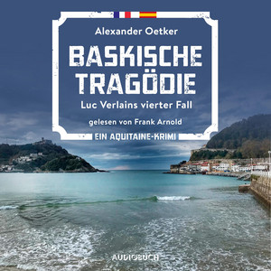 Baskische Tragödie – Luc Verlains vierter Fall (Luc Verlain 4)
