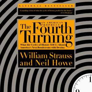 The Fourth Turning: What the Cycles of History Tell Us About America's Next Rendezvous with Destiny Audiobook