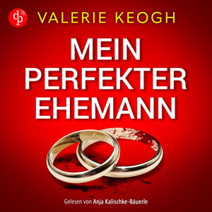 Mein perfekter Ehemann | Ein fesselndes Familienthriller Hörbuch (Ungekürzt)