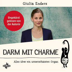 Darm mit Charme: Alles über ein unterschätztes Organ | Der Nr. 1 Sachbuch-Bestseller über unser Immunsystem: Ein Muss für uns alle