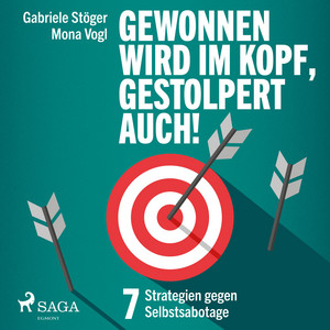 Gewonnen wird im Kopf, gestolpert auch! – 7 Strategien gegen Selbstsabotage