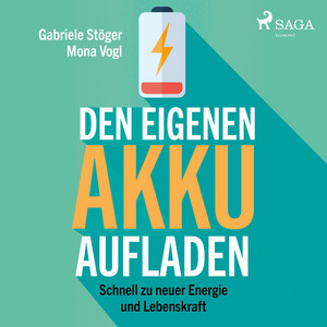 Den eigenen Akku aufladen – Schnell zu neuer Energie und Lebenskraft