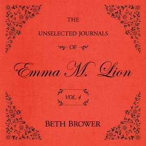 The Unselected Journals of Emma M. Lion Vol. 4
