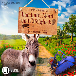 Der doppelte Tote - Landluft, Mord und Eifelglück - Tillas Eifel-Ermittlungen, Folge 5 (Ungekürzt)