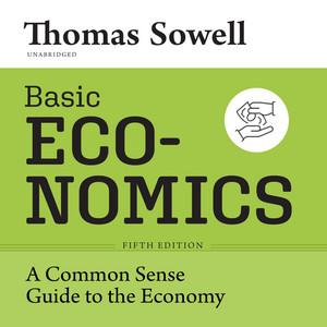 Basic Economics, Fifth Edition: A Common Sense Guide to the Economy Audiobook