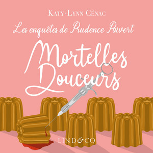 Mortelles Douceurs: Les enquêtes de Prudence Poivert - Tome 1