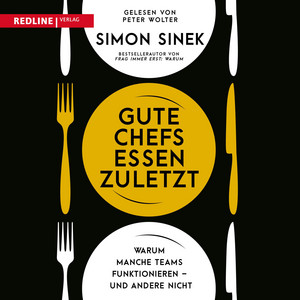 Gute Chefs essen zuletzt: Warum manche Teams funktionieren – und andere nicht