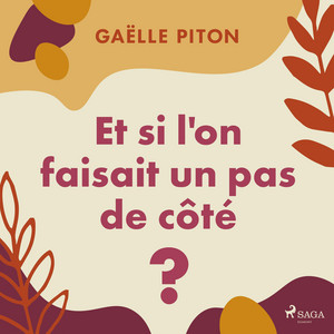 Et si l'on faisait un pas de côté ?: D'après le TEDx « Danser sa vie »