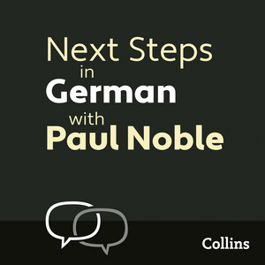 Next Steps in German with Paul Noble – Complete Course