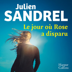 Le jour où Rose a disparu