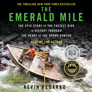 The Emerald Mile: The Epic Story of the Fastest Ride in History Through the Heart of the Grand Canyon Audiobook