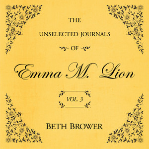 The Unselected Journals of Emma M. Lion Vol. 3