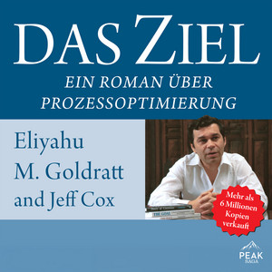 Das Ziel. Ein Roman über Prozessoptimierung