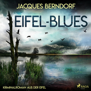 Eifel–Blues – Kriminalroman aus der Eifel