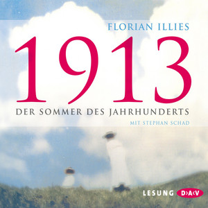 1913 – Der Sommer des Jahrhunderts