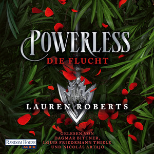 Powerless - Die Flucht: Roman - Die Fortsetzung der epischen Enemies-to-Lovers-Romantasy von BookTok-Sensation Lauren Roberts! - Die Fortsetzung der epischen Enemies-to-Lovers-Romantasy von BookTok-Sensation Lauren Roberts!