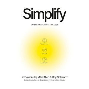 Simplify: Do 50 Percent More with 50 Percent Less