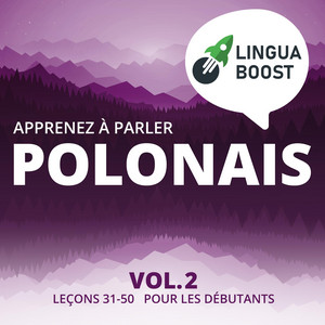 Apprenez à parler polonais Vol. 2: Leçons 31-50. Pour les débutants. Audiobook