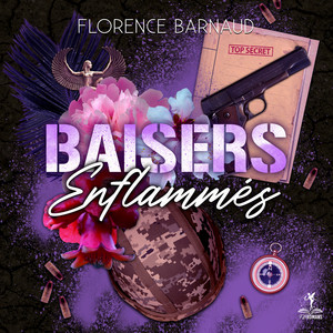Baisers enflammés: (Romance militaire - romantic suspense) Audiobook