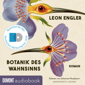 Botanik des Wahnsinns: Roman | Nominiert für den Deutschen Hörbuchpreis 2026
