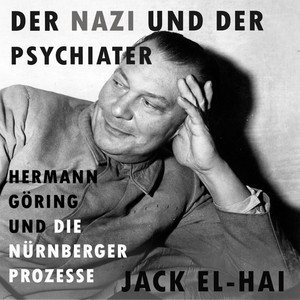 Der Nazi und der Psychiater: Hermann Göring und die Nürnberger Prozesse | Verfilmt mit Russel Crowe und Rami Malik