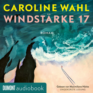 Windstärke 17: Der neue Roman nach ›22 Bahnen‹ | Nominiert für das Lieblingsbuch der Unabhängigen 2024 (Shortlist)